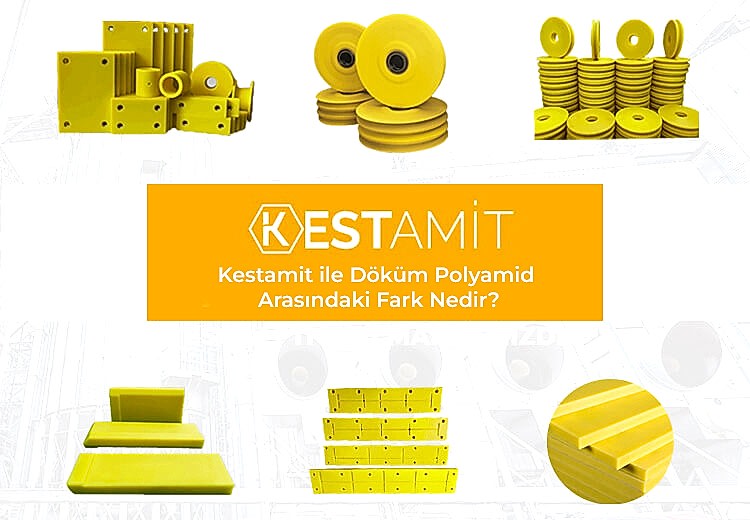 Kestamit ile Döküm Polyamid Arasındaki Fark Nedir?